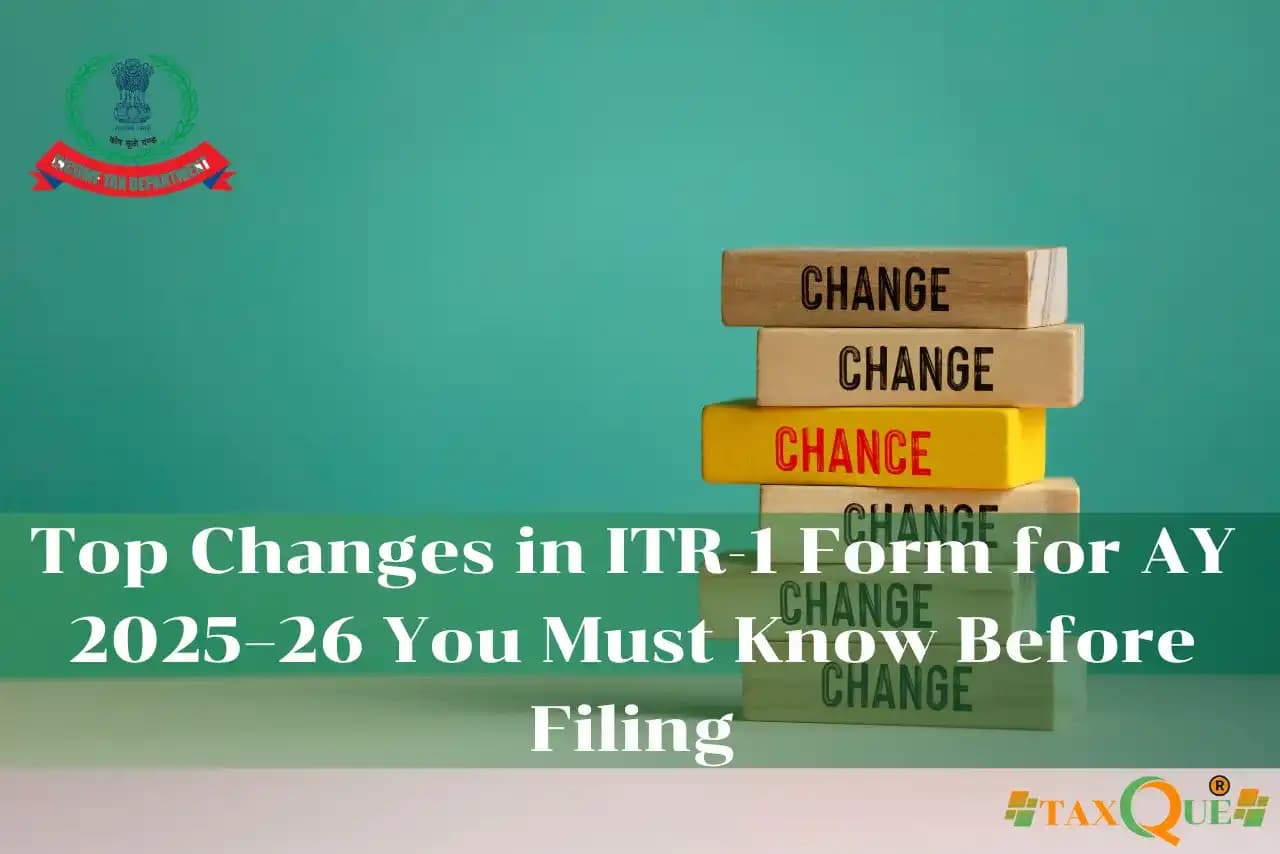 Top Changes in ITR-1 Form for AY 2025–26 You Must Know Before Filing