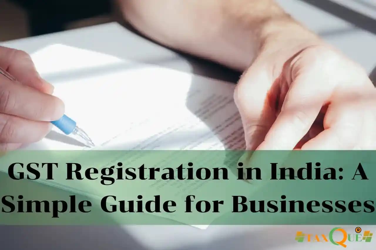 GST Registration in India: A Simple Guide for Businesses