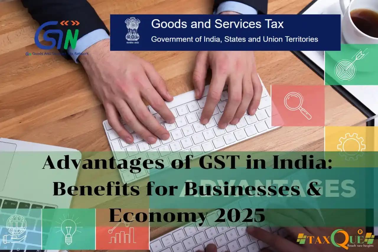 Advantages of GST in India 2026: Benefits, Limits & Practical Business Impact