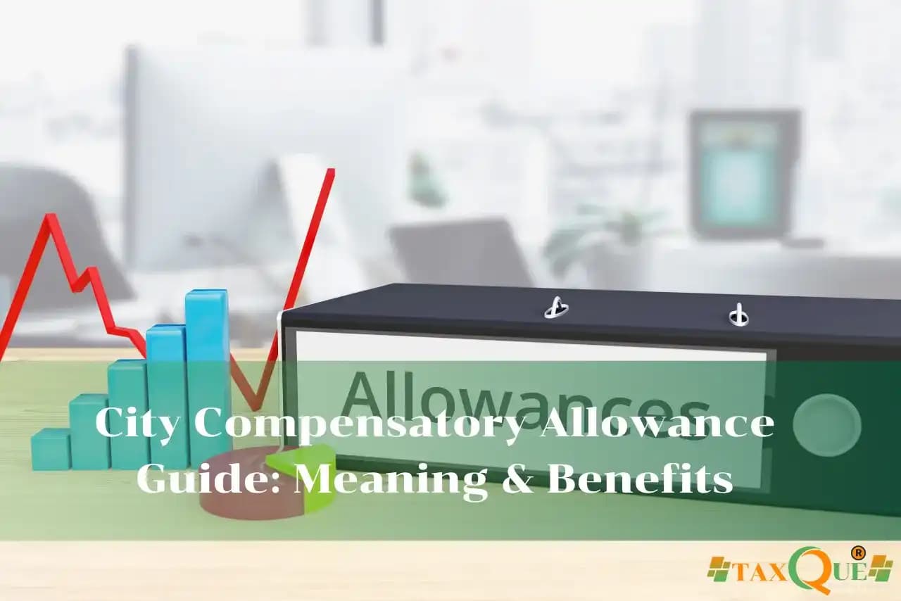 City Compensatory Allowance (CCA) in 2026: Meaning, Taxability & Payroll Treatment