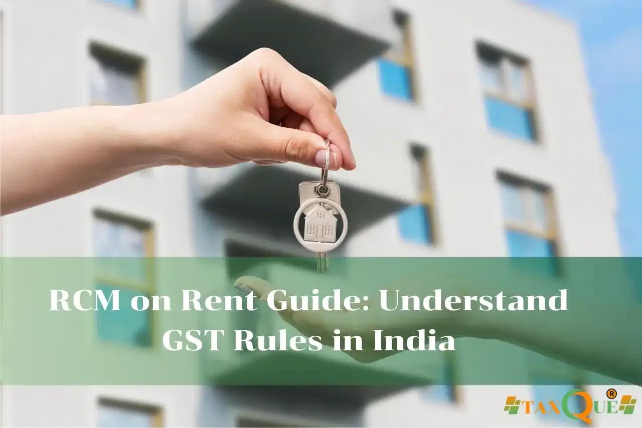 RCM on Rent Guide: Understand GST Rules in India