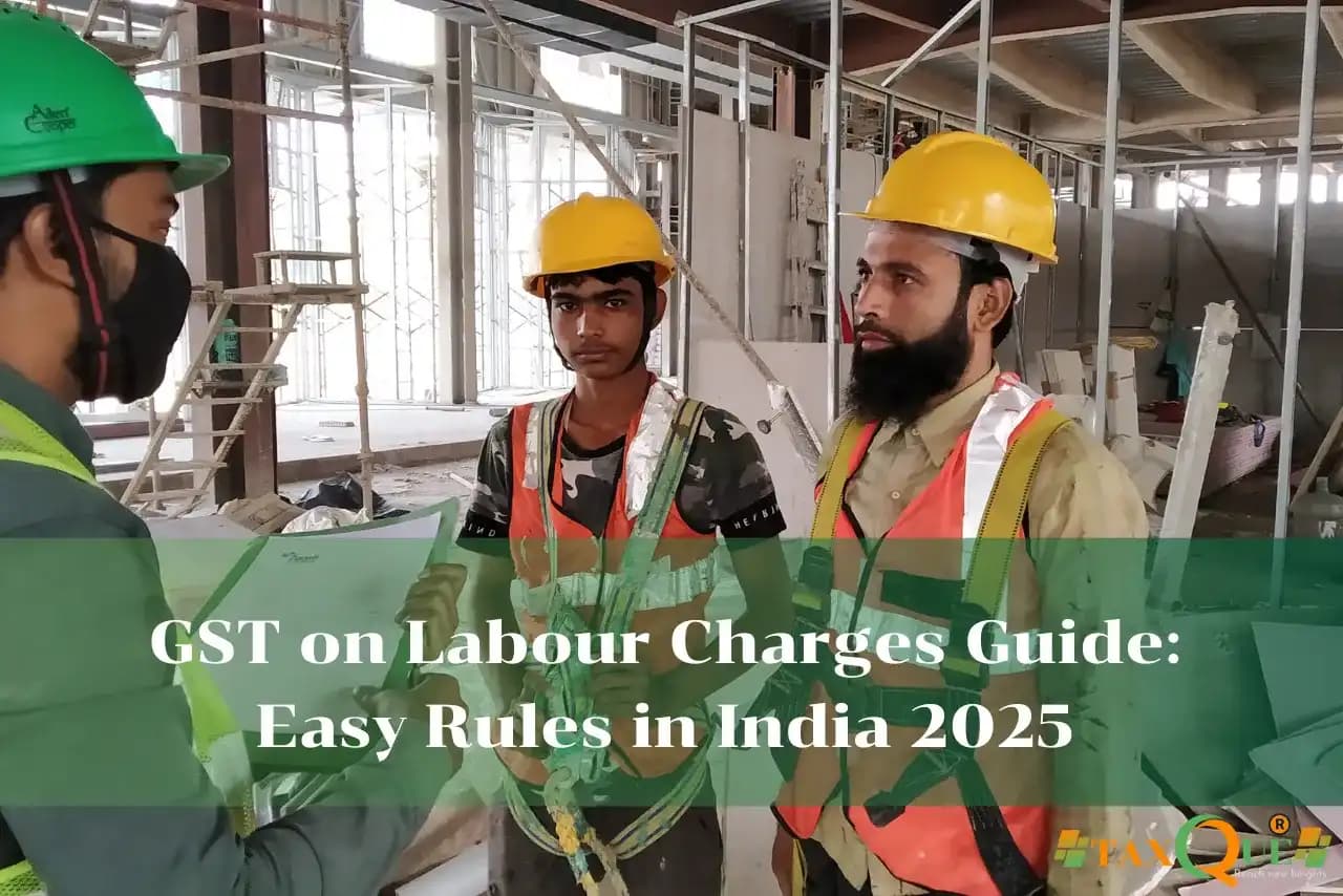 GST on Labour Charges Guide: Easy Rules in India 2025