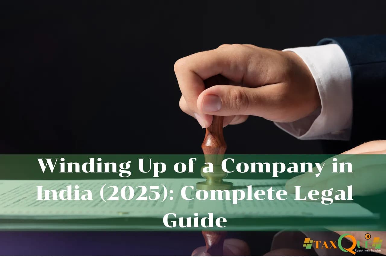 Winding Up of a Company in India (2025): Complete Legal Guide